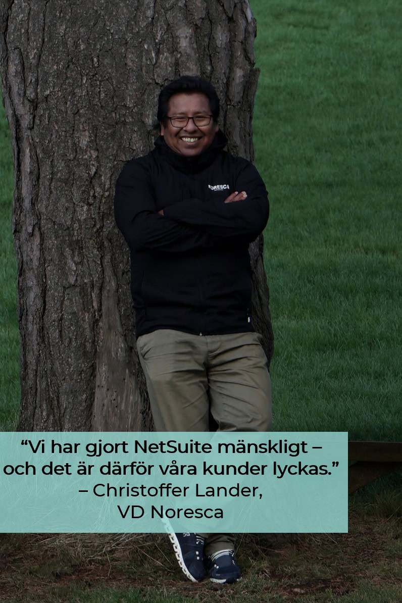 “Christoffer Lander, VD för Noresca, NetSuite Partner of the Year två år i rad.”