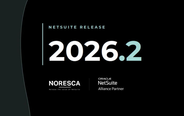 NetSuite release 2026.2 — nyheterna och vad som slutar fungera. Noresca, Oracle NetSuite Alliance Partner
